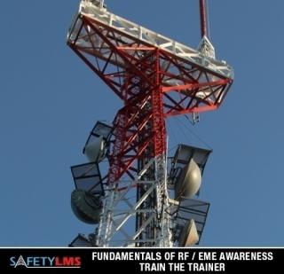 Safety LMS Fundamentals of RF/EME Train the Trainer Course